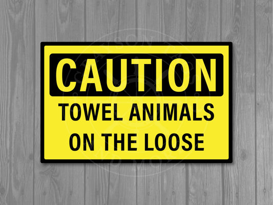 CAUTION Towel Animals on the Loose Magnet (Large, 4 Medium or 8 Small available)